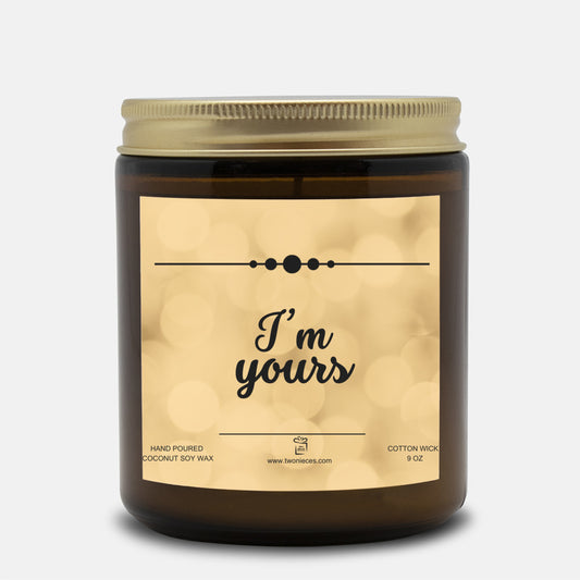 I'm Yours | Candle 9 oz | Valentine Gift