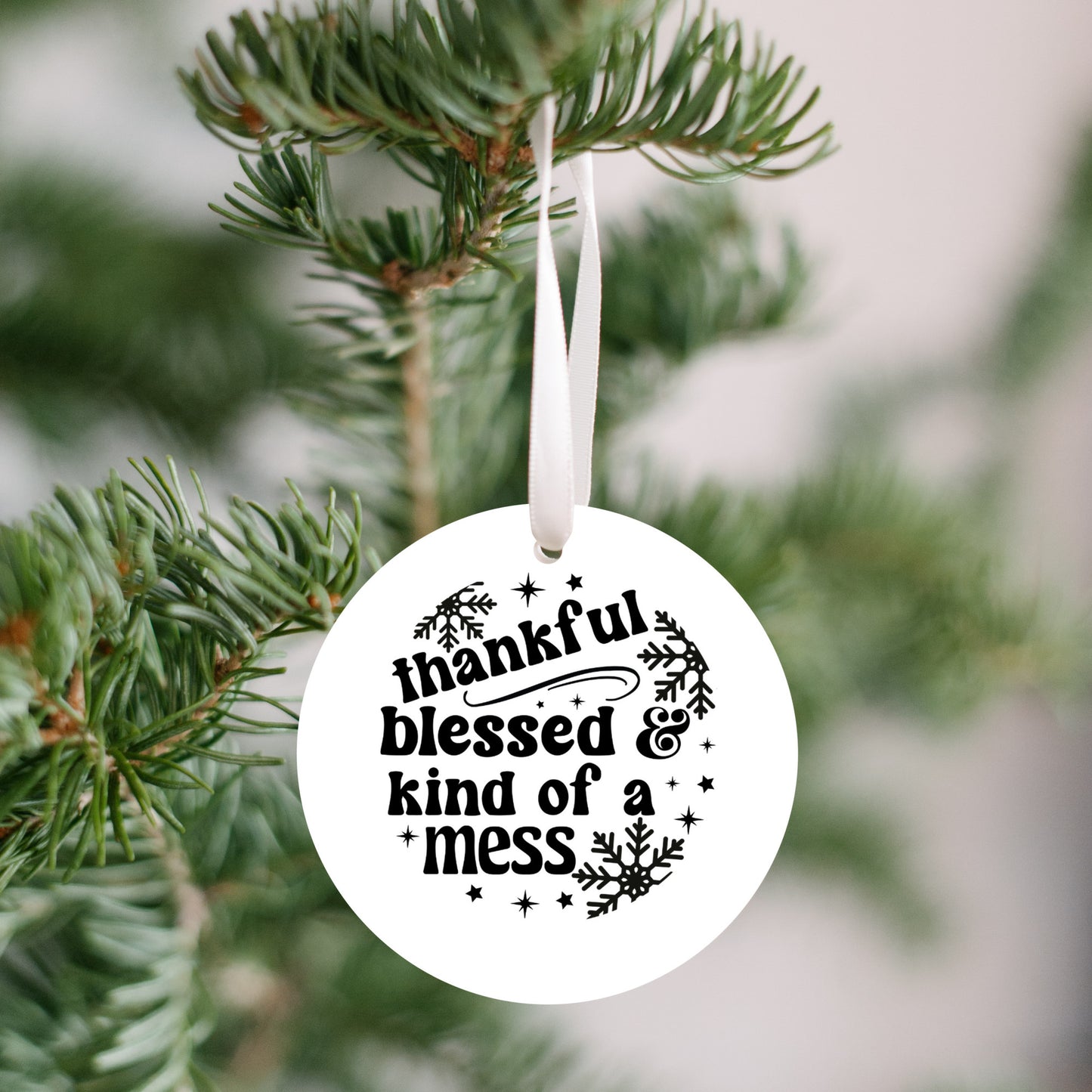 Thankful, Blessed & kind of a Mess Christmas Ornament