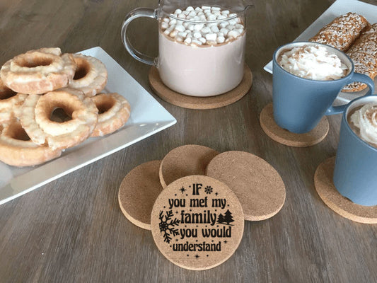 If you met my family you would understand Cork Coasters Christmas